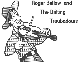 Roger Bellow and The Drifting Troubadours