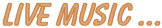 Live Music